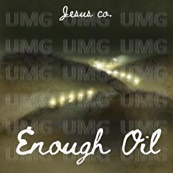 Enough Oil - Jesus Co., WorshipMob