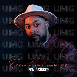 Don't Let Me Go - Sem Eisinger