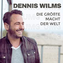 Die gr&ouml;&szlig;te Macht der Welt - Dennis Wilms
