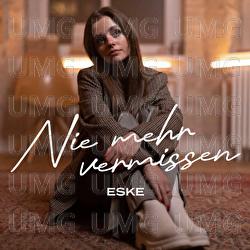 Nie mehr vermissen - ESKE