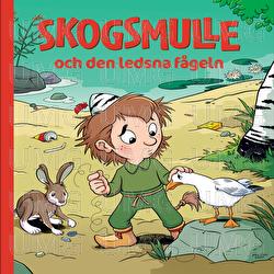 Skogsmulle och den ledsna f&aring;geln - Skogsmulle