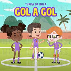 Gol A Gol - Turma da Bola