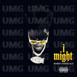I Might - Bobby Fishscale
