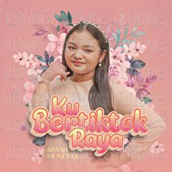 Ku Bertiktok Raya - Aisyah Monetta