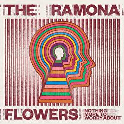 Nothing More To Worry About - The Ramona Flowers