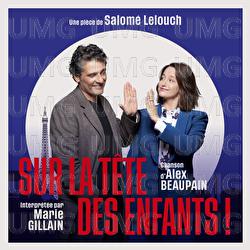 Sur la t&ecirc;te des enfants ! - Alex Beaupain, Marie Gillain