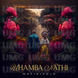 Uhamba Nathi - Mafikizolo