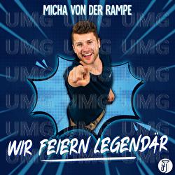Wir feiern legend&auml;r (Fieber) - Micha von der Rampe