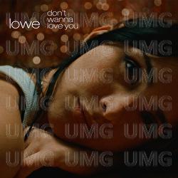 Don't Wanna Love You - lowe