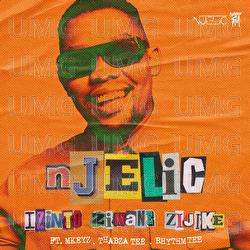 Izinto Zimane Zijike - Njelic, Mkeyz, Thabza Tee
