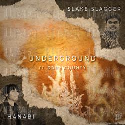 Underground - Slake Slagger, HANABI, Dare County