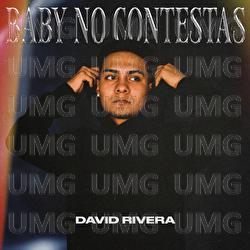 Baby No Contestas - David Rivera
