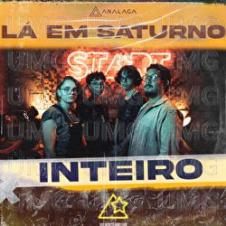 Inteiro - Analaga, L&aacute; em Saturno