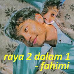 Raya 2 Dalam 1 - Fahimi Rahmat