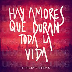 Hay Amores Que Duran Toda La Vida - Manuel Carrasco
