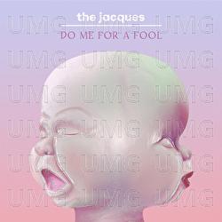 Do Me for a Fool - Jacques