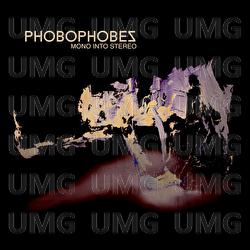 Mono Into Stereo - Phobophobes