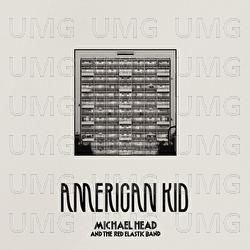 American Kid - Michael Head & The Red Elastic Band