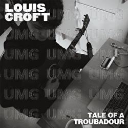 A Tale Of A Troubadour - Louis Croft