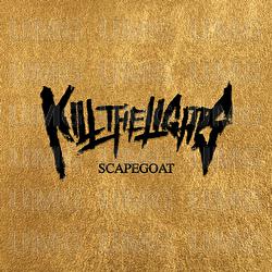 Scapegoat - Kill The Lights