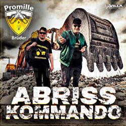 Abrisskommando - Promillebr&uuml;der