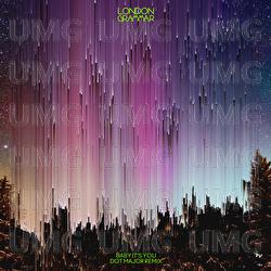 Baby It's You - London Grammar, Dot Major