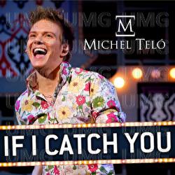 If I Catch You - Michel Tel&oacute;
