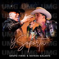 Y Soporta - Grupo Firme, Nathan Galante
