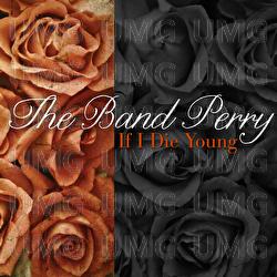 If I Die Young - The Band Perry