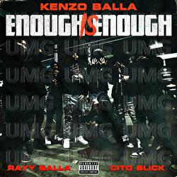 Enough Is Enough - Kenzo Balla, Rayy Balla, Cito Blick