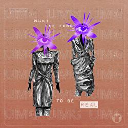 To Be Real - Wuki, Lee Foss, Cheryl Lynn
