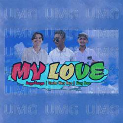 My Love - AnggaWangga, Santos WK, Nong Bone