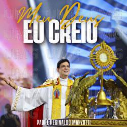 Meu Deus Eu Creio - Padre Reginaldo Manzotti