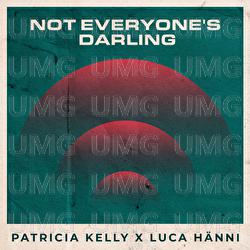 Not Everyone's Darling - Patricia Kelly, Luca H&auml;nni