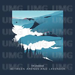 Between Amends And Lavender - Tim Linghaus
