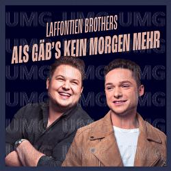 Als g&auml;b's kein Morgen mehr - Laffontien Brothers