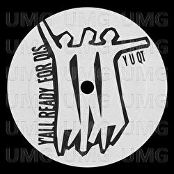 Y'all Ready For Dis - Y U QT