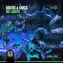 No Lights - Dastic, CMC$