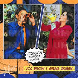 Fofoca - Vic Brow, Grag Queen