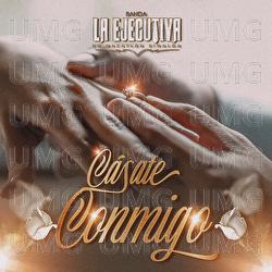 C&aacute;sate Conmigo - Banda La Ejecutiva De Mazatl&aacute;n Sinaloa