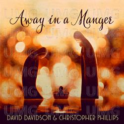Away In A Manger - David Davidson, Christopher Phillips
