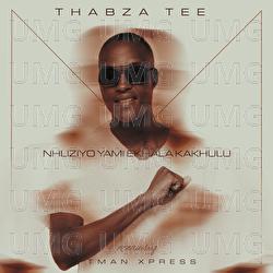 Nhliziyo Yami eKhala Kakhulu - Thabza Tee, Tman Xpress