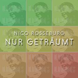 Nur getr&auml;umt - Nico Rosseburg