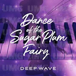 Dance Of The Sugar Plum Fairy - Deep Wave