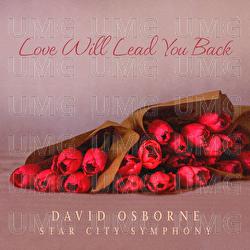 Love Will Lead You Back - David Osborne, Star City Symphony