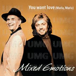 You Want Love (Maria, Maria) - Mixed Emotions