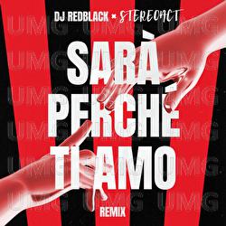 Sar&agrave; Perch&eacute; Ti Amo - DJ Redblack, Stereoact