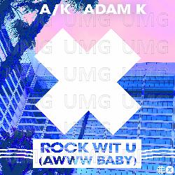 Rock Wit U (Awww Baby) - A-K, Adam K