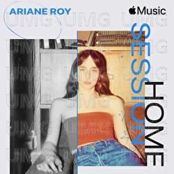 Apple Music Home Session : Ariane Roy - Ariane Roy