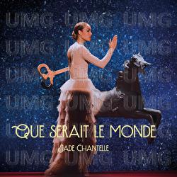 Que serait le monde - Jade Chantelle